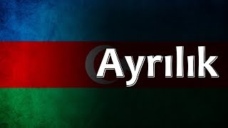 Azerbaijani Folk Song  Ayrılık [upl. by Ahsenor]