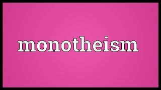 Monotheism Meaning [upl. by Ivor131]