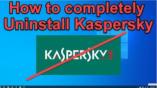 How to uninstall kaspersky  Windows 10 [upl. by Kimberly113]