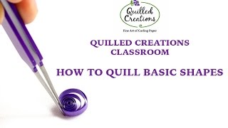 Quilled Creations  How to Quill Basic Shapes [upl. by Ielak]