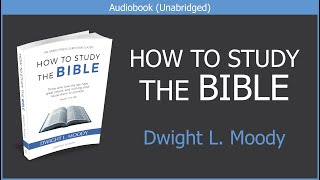 How to Study the Bible  Dwight L Moody  Free Christian Audiobook [upl. by Crenshaw611]