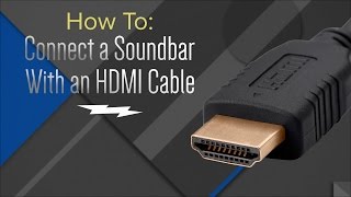 How to Hook Up Your Soundbar With An HDMI Cable [upl. by Eimmas]