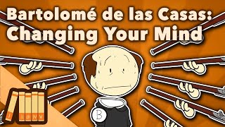 Bartolomé de las Casas  Changing Your Mind  European History  Extra History [upl. by Kablesh48]