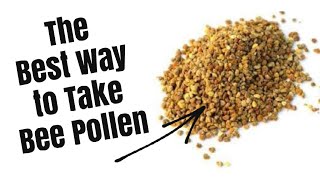 How to Take Bee Pollen the Right Way [upl. by Audsley225]