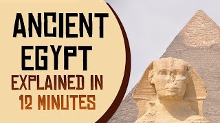 Ancient Egypt Explained in 12 Minutes [upl. by Pardoes]