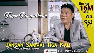 Tagor Pangaribuan  Jangan Sampai Tiga Kali  OFFICIAL MUSIC VIDEO [upl. by Lledrac]