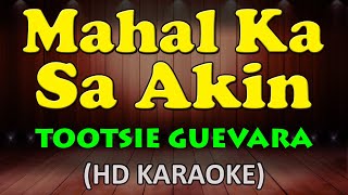 MAHAL KA SA AKIN  Tootsie Guevara HD Karaoke [upl. by Ayouqes]