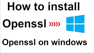 How to install Openssl on windows  Openssl [upl. by Earl618]