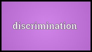 Discrimination Meaning [upl. by Iramat]