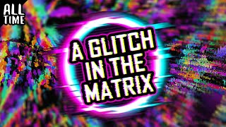 Glitches in the Matrix 3 [upl. by Anelec]