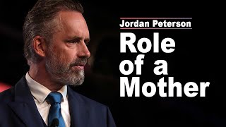 Jordan Peterson Society Forgot This About the Role of a Mother [upl. by Hartmann]