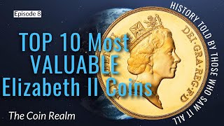 Top 10 Most Valuable Elizabeth II Coins [upl. by Nevarc852]