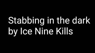 Ice nine kills  Stabbing In The Dark lyrics [upl. by Stahl]