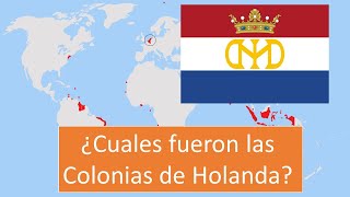 COLONIAS DE HOLANDA  ¿Cuales fueron y son las colonias del IMPERIO COLONIAL HOLANDÉSPaíses Bajos [upl. by Mady]