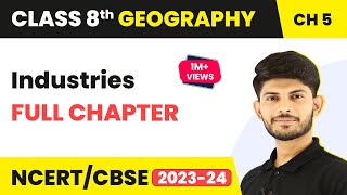 Industries  Full Chapter Explanation and NCERT Solutions  CBSE Class 8 Geography Chapter 5 [upl. by Airotcivairam]