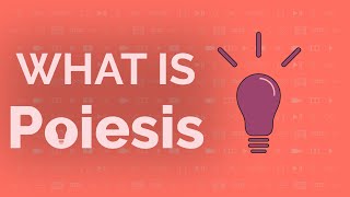 What is Poiesis [upl. by Arinay]