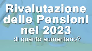 Rivalutazione PENSIONI 2023 ecco i reali aumenti [upl. by Witherspoon708]