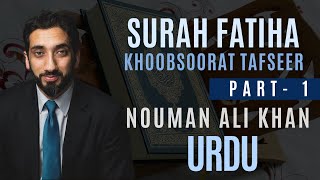 Tafseer Surah Fatiha  Nouman Ali Khan Urdu  Part 1 [upl. by Nahtnanhoj162]