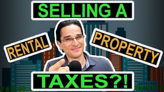 Selling Your Real Estate Rental Property  Income Tax Implications [upl. by Ailima823]