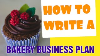 How to Write a Bakery Business Plan  Step by Step Writing a Bakers Business Plans [upl. by Harriett677]