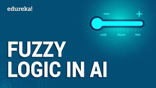 Fuzzy Logic in Artificial Intelligence  Introduction to Fuzzy Logic amp Membership Function  Edureka [upl. by Remmus]