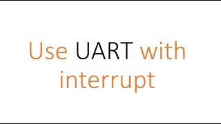 HAL 4 How to  UART Interrupt [upl. by Ahse836]