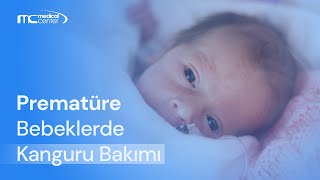 Kanguru Bakımı Nedir  Prematüre Bebeklerde Kanguru Bakımı [upl. by Nailil]