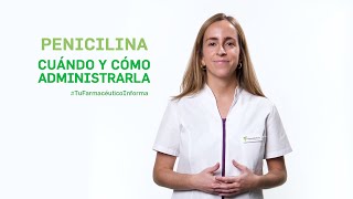 Penicilina cuándo y cómo debemos administrarla Tu Farmacéutico Informa [upl. by Ayanahs]