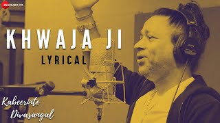 Khwaja Ji  Lyrical Video  Kabeerinte Divasangal  Kailash Kher  Jagathy S Murali C amp Bharath [upl. by Trinity728]