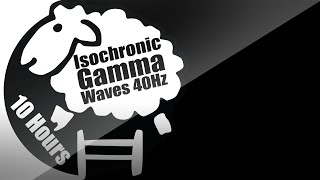 Isochronic Tones  Gammawaves 40Hz  10 Hours  Higher Focus amp Learning  Black Screen  Study [upl. by Haff]