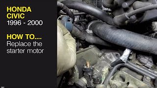 How to replace the starter motor on the Honda Civic 1996  2000 [upl. by Yttak]