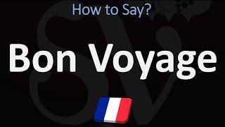 How to Pronounce Bon Voyage  French amp English Pronunciation Guide [upl. by Rick]