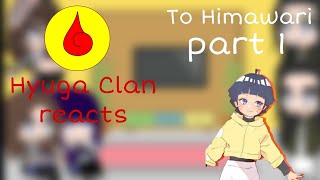 🎀🎇Hyuga Clan reacts to Himawari🎇♡REQUESTED♡Part 1🎀 [upl. by Amehsyt]