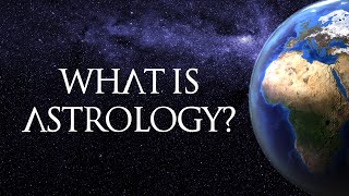 Astrology Explained What Is Astrology [upl. by Naloj]