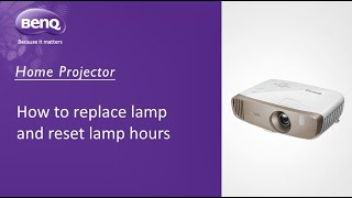 BenQ FAQ ProjectorHow to replace lamp and reset lamp hours [upl. by Ruthann]