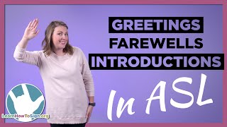 Greetings Farewells and Introductions in ASL [upl. by Barcellona]