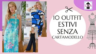 10 Outfit Estivi SENZA Cartamodello FACILI [upl. by Leynwad]