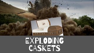 Exploding Caskets the basics behind the stories [upl. by Assile69]