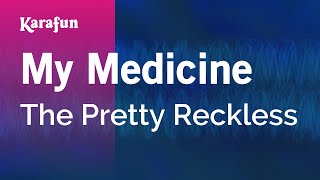 My Medicine  The Pretty Reckless  Karaoke Version  KaraFun [upl. by Norrag]