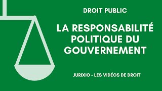 La responsabilité politique du Gouvernement [upl. by Ilehs]