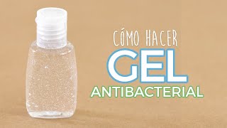 Cómo hacer GEL ANTIBACTERIAL  DESINFECTANTE para manos [upl. by Alain685]