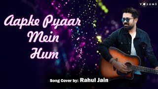 Aapke Pyaar Mein Song Cover by Rahul Jain  Unplugged Cover Songs  Bollywood Cover Song [upl. by Anum]