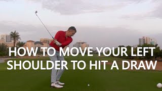 HOW TO MOVE YOUR LEFT SHOULDER TO HIT A DRAW [upl. by Jemy742]