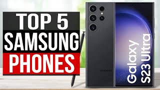 TOP 5 Best Samsung Phones 2023 [upl. by Pronty289]