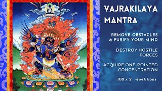 Vajrakilaya Mantra  Remove hostile forces  Shamanic mind purification  Onepointed concentration [upl. by Fraser870]