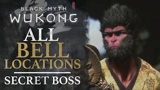 Black Myth Wukong  All Chapter 1 Bell Locations Secret Boss Guide [upl. by Ahsac]