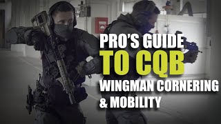 Pros guide to CQB  Wingman cornering amp mobility [upl. by Sirrot]