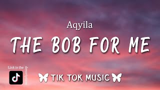 Aqyila  Vibe For Me bob for meLyrics Baby its the vibe for me Tiktok Song [upl. by Michiko]