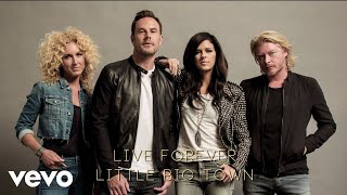 Little Big Town  Live Forever Official Audio [upl. by Pollard]