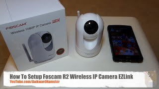 How To Setup Foscam R2 Wireless IP Camera EZLink [upl. by Eannyl]